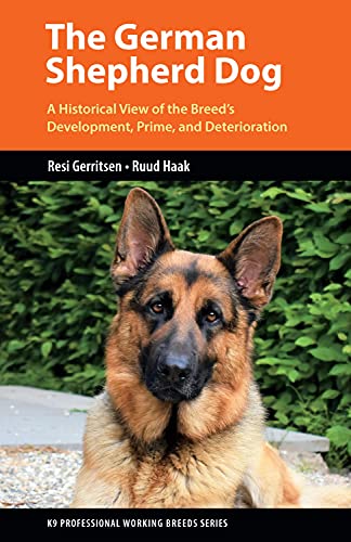 The German Shepherd Dog: A Historical View of the Breed's Development, Prime, and Deterioration (K9 Professional Working Breeds) von Dog Training Press