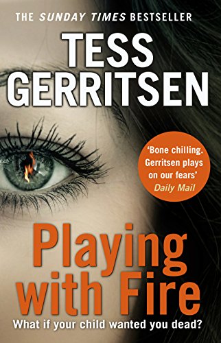 Playing with Fire: A gripping, chilling crime suspense thriller from the Sunday Times bestselling author of the Rizzoli & Isles series