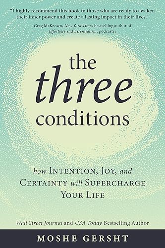 Three Conditions: How Intention, Joy, and Certainty Will Supercharge Your Life von Sounds True Adult