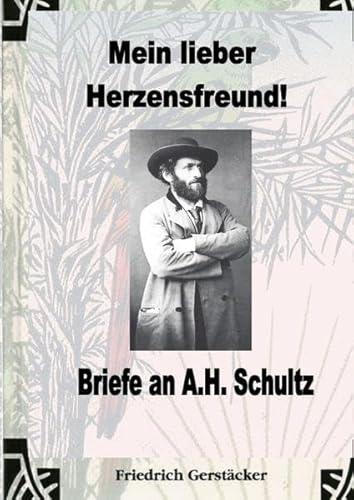 Mein lieber Herzensfreund!: Briefe an A.H.Schultz