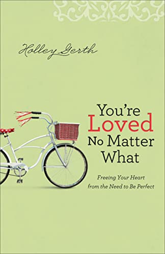 You're Loved No Matter What: Freeing Your Heart From The Need To Be Perfect von Revell Gmbh