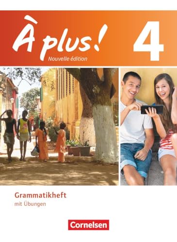 À plus ! - Französisch als 1. und 2. Fremdsprache - Ausgabe 2012 - Band 4: Grammatikheft von Cornelsen Verlag GmbH