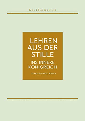 Kostbarkeiten I: Lehren aus der Stille: Ins innere Königreich von EditionBlumenau