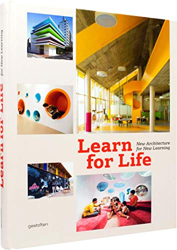 Learn for Life: New Architecture for New Learning von Gestalten