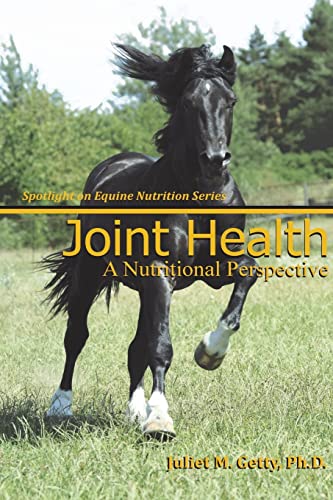 Joint Health: A Nutritional Perspective (Spotlight on Equine Nutrition, Band 5) von CREATESPACE