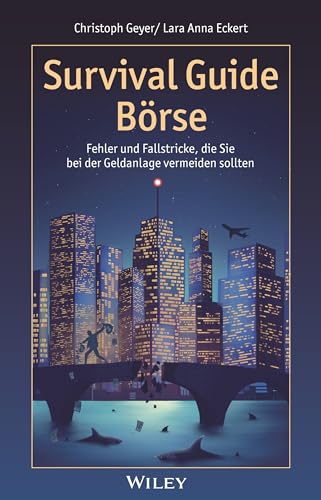 Survival Guide Börse: Fehler und Fallstricke, die Sie bei der Geldanlage vermeiden sollten von Wiley-VCH