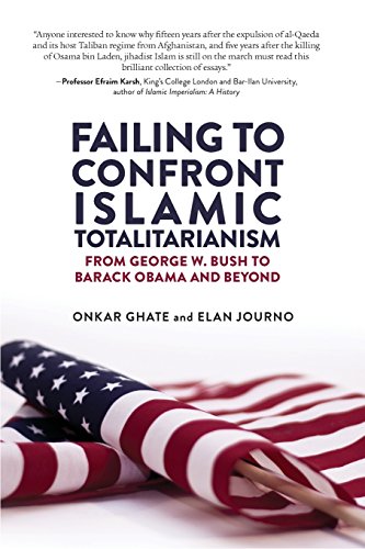 Failing to Confront Islamic Totalitarianism: From George W. Bush to Barak Obama and Beyond