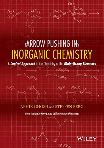 Arrow Pushing in Inorganic Chemistry: A Logical Approach to the Chemistry of the Main-Group Elements von Wiley