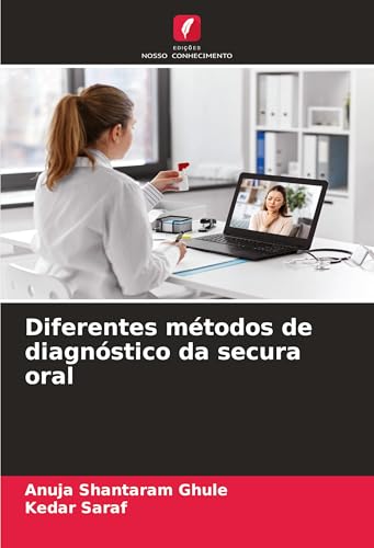 Diferentes métodos de diagnóstico da secura oral von Edições Nosso Conhecimento