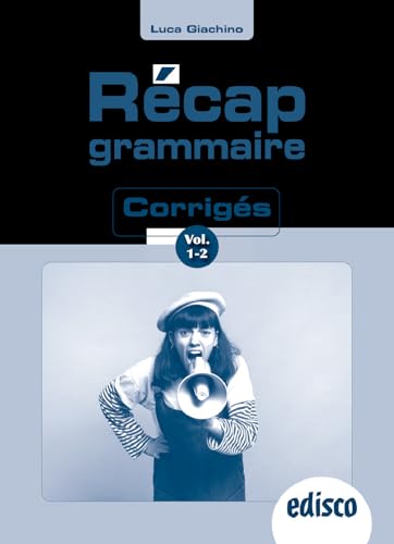 Récap grammaire. Corriges. Per le Scuole superiori. Con e-book. Con espansione online (Vol. 1-2) von EDISCO