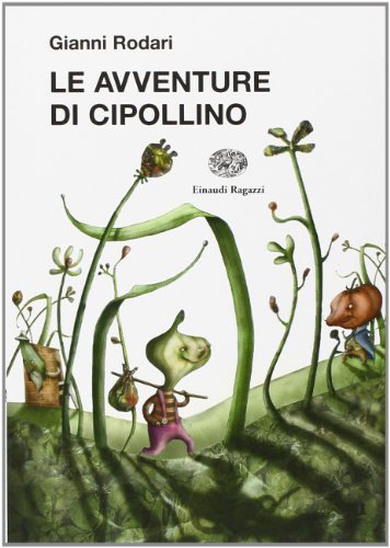 Le avventure di Cipollino (La biblioteca di Gianni Rodari) von Einaudi Ragazzi
