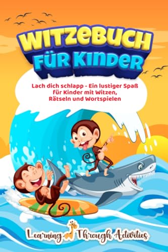 Witzebuch für Kinder: Lach dich schlapp - Ein lustiger Spaß für Kinder mit Witzen, Rätseln und Wortspielen von Independently published