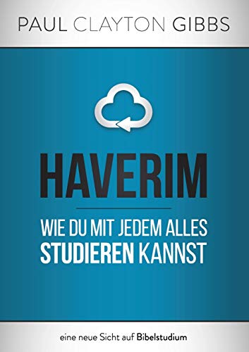 Haverim: Wie du mit jedem alles studieren kannst (Trilogie aus alter Zeit) von Jesus-Initiative E.V.