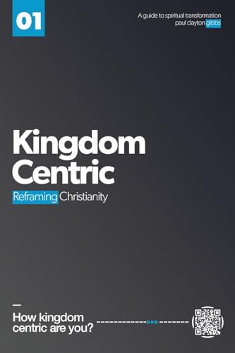 Kingdom Centric: Reframing Christianity