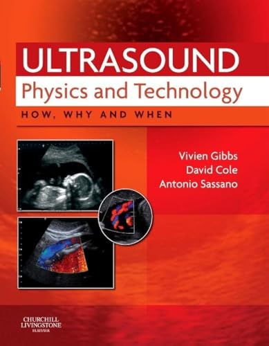 Ultrasound Physics and Technology: How, Why and When von Churchill Livingstone