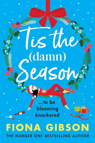 'Tis the Damn Season: The BRAND NEW brilliantly funny festive treat from Fiona Gibson for Christmas 2024 von Boldwood Books Ltd