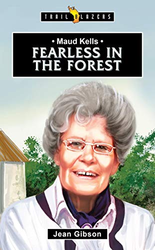 Maud Kells: Fearless in the Forest (Trail Blazers) von CF4kids