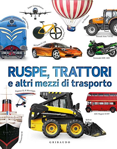 Ruspe, trattori e altri mezzi di trasporto (Enciclopedia per ragazzi) von Gribaudo