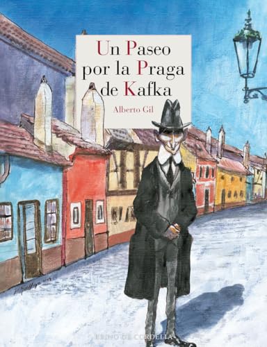 Un paseo por la Praga de Kafka (Literatura de Cordelia, Band 201) von REINO DE CORDELIA S.L.