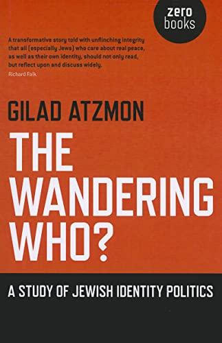 The Wandering Who?: A Study of Jewish Identity Politics von Zero Books