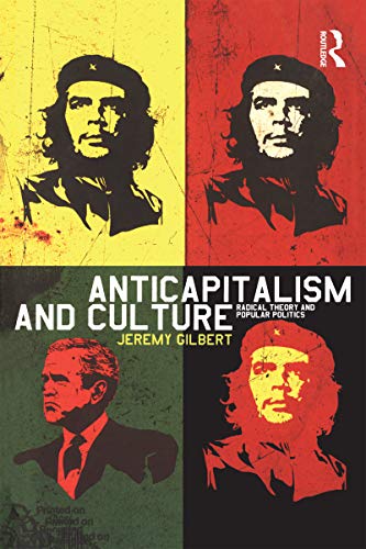 Anticapitalism and Culture: Radical Theory And Popular Politics (Culture Machine) von Berg Publishers