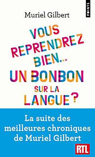 Vous reprendrez bien Un bonbon sur la langue ?: Partageons le français et ses curiosités !