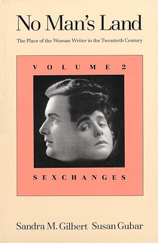 No Man's Land: The Place of the Woman Writer in the Twentieth Century : Sexchanges: The Place of the Woman Writer in the Twentieth Century, Volume 2: Sexchanges von Yale University Press