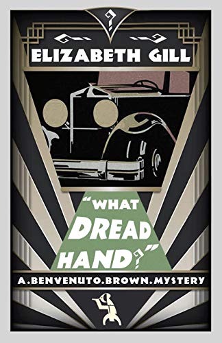 What Dread Hand?: A Benvenuto Brown Mystery von Dean Street Press
