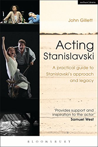 Acting Stanislavski: A practical guide to Stanislavski’s approach and legacy von Methuen Drama