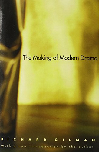 The Making of Modern Drama: A Study of Buchner, Ibsen, Strindberg, Chekhov, Pirandello, Brecht, Beckett, Handke von Yale University Press