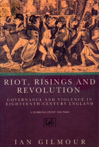 Riots, Rising And Revolution: Governance and Violence in Eighteenth Century England von PIMLICO