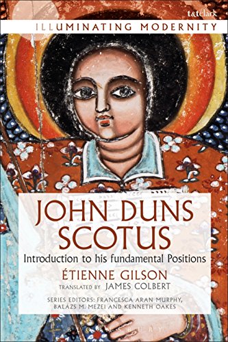 John Duns Scotus: Introduction to His Fundamental Positions (Illuminating Modernity) von T&T Clark