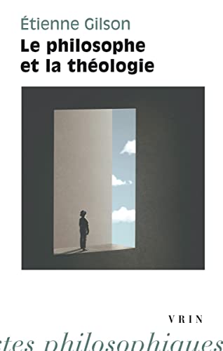 Le Philosophe Et La Theologie. (Bibliotheque D'histoire De La Philosophie)