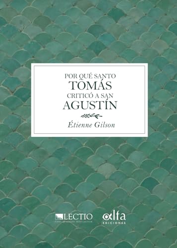 Por qué Santo Tomás criticó a San Agustín von Alfa Ediciones