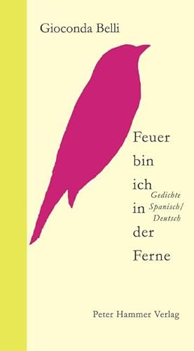 Feuer bin ich in der Ferne: Gedichte Spanisch/Deutsch von Peter Hammer Verlag GmbH
