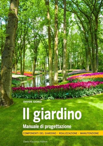 Il giardino. Manuale di progettazione von Flaccovio Dario