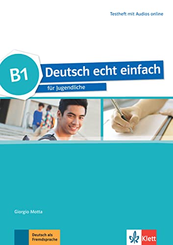 Deutsch echt einfach B1: für Jugendliche. Testheft mit Audios (Deutsch echt einfach: für Jugendliche)