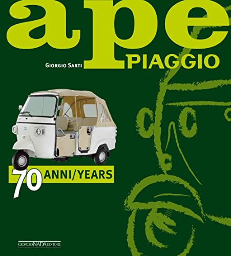 Ape Piaggio: 70 anni / 70 years (Scooter) von Giorgio NADA Editore