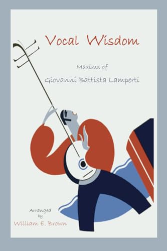 Vocal Wisdom: Maxims of Giovanni Battista Lamperti (Repertorium Bibliographicum, Band 4)