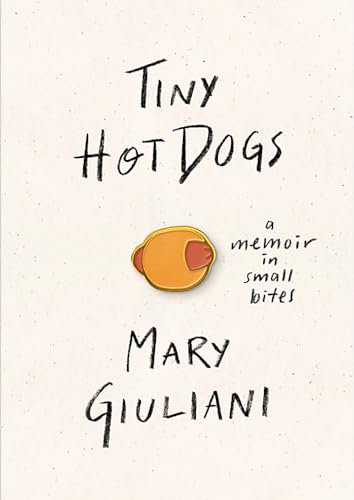 Tiny Hot Dogs: A Memoir in Small Bites von Running Press Adult