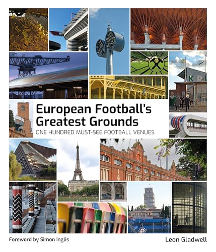 European Football Greatest Grounds: One Hundred Must-see Football Venues (Football's Greatest Grounds) von Pitch Publishing Ltd