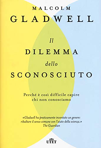 Il dilemma dello sconosciuto. Perché è così difficile capire chi non conosciamo von UTET