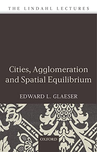 Cities, Agglomeration, and Spatial Equilibrium (The Linacre Lectures) von Oxford University Press
