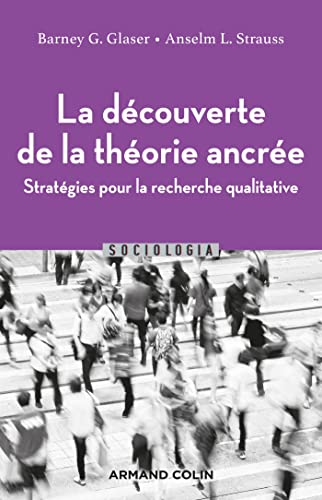 La découverte de la théorie ancrée - 2e éd.: Stratégies pour la recherche qualitative