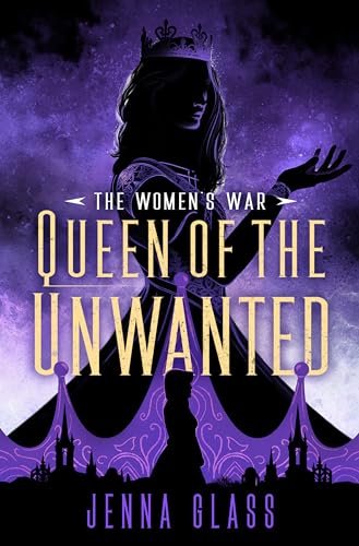 Queen of the Unwanted (The Women's War, Band 2)