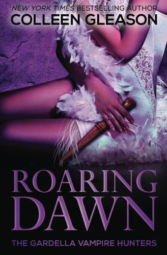 Roaring Dawn: Macey Book 3 (The Gardella Vampire Hunters, Band 9)