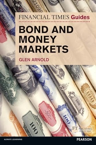 FT Guide to Bond and Money Markets (Financial Times Series) von FT Publishing International