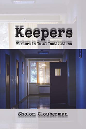 Keepers: Workers in Total Institutions von Rock's Mills Press