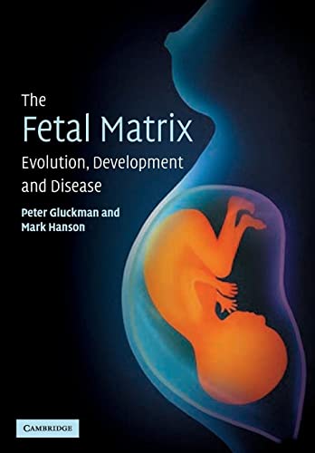 The Fetal Matrix: Evolution, Development and Disease von Cambridge University Press