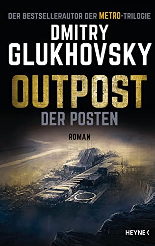 Outpost – Der Posten: Roman (Outpost-Romane, Band 1) von HEYNE